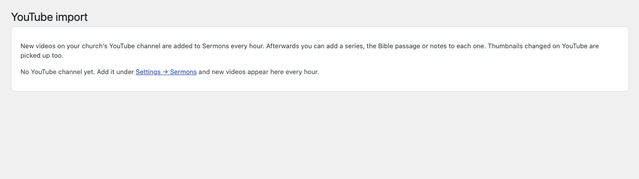 The YouTube import screen, explaining that new videos on your channel are added to Sermons every hour and that changed thumbnails are picked up too