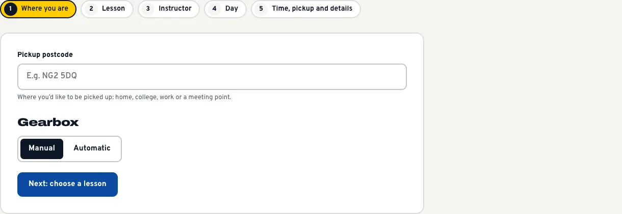 The first booking step, with the five steps across the top (Where you are, Lesson, Instructor, Day, Time, pickup and details), a Pickup postcode box and a Manual or Automatic choice