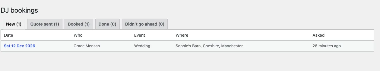 DJ bookings in the admin: tabs for New, Quote sent, Booked, Done and Didn’t go ahead, with a request’s date, who, the kind of event, where and when it was asked