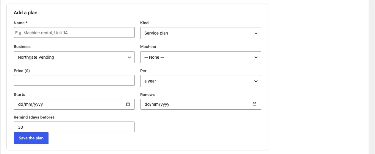 The Add a plan form with Name, Kind (Service plan), Business (Northgate Vending), Machine, Price (£), Per (a year), Starts, Renews, Remind (days before) set to 30, and a Save the plan button