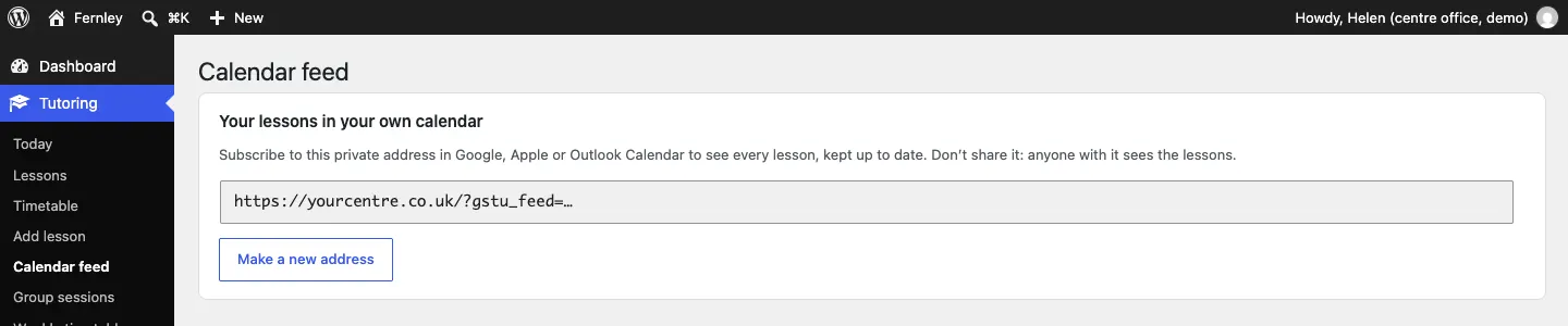 The Calendar feed screen: "Your lessons in your own calendar", a warning not to share the address, the private calendar address (shown here as an example address) and a Make a new address button