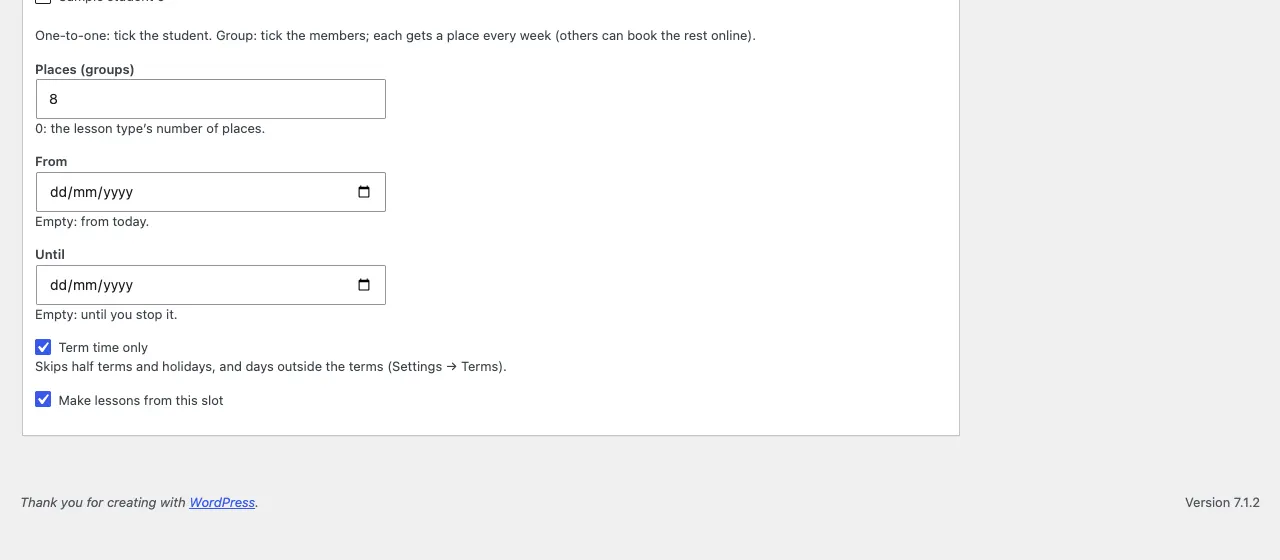 The bottom of the Who and when box: Places (groups) set to 8, empty From and Until dates, and Term time only and Make lessons from this slot both ticked