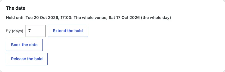 The date card for a held enquiry: "Held until Tue 20 Oct 2026, 17:00: The whole venue, Sat 17 Oct 2026 (the whole day)", a By (days) box set to 7 with Extend the hold, and Book the date and Release the hold buttons